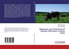 Diagnosis and Treatment of Ovarian Afunction in Dairy Cows kitap kapağı