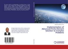 Обложка Implementation of Advanced Finite Element Solution to Complex Problems