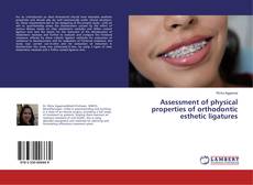 Copertina di Assessment of physical properties of orthodontic esthetic ligatures