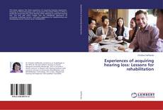 Copertina di Experiences of acquiring hearing loss: Lessons for rehabilitation
