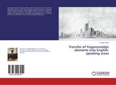 Buchcover von Transfer of Yugonostalgic elements into English-speaking areas