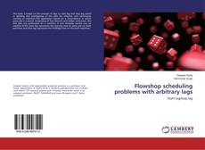 Capa do livro de Flowshop scheduling problems with arbitrary lags 