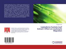 Leptadenia hastata Leaf Extract: Effect on Leukocyte Migration的封面