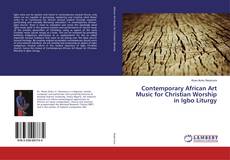 Copertina di Contemporary African Art Music for Christian Worship in Igbo Liturgy