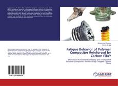 Buchcover von Fatigue Behavior of Polymer Composites Reinforced by Carbon Fiber