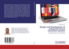 Design and Development of Integrated Virtual Classroom Systems的封面