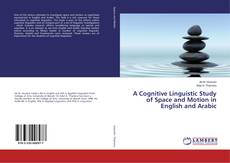 Copertina di A Cognitive Linguistic Study of Space and Motion in English and Arabic