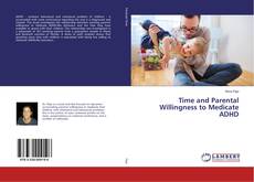 Capa do livro de Time and Parental Willingness to Medicate ADHD 