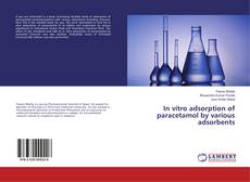 In vitro adsorption of paracetamol by various adsorbents kitap kapağı