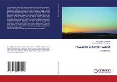 Couverture de Towards a better world
