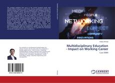 Copertina di Multidisciplinary Education - Impact on Working Career