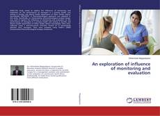 Bookcover of An exploration of influence of monitoring and evaluation
