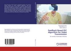 Copertina di Feedback Based FEC Algorithm for Video Transmission