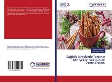 Bookcover of Sağlıklı Bireylerde Tarçının Kan Şekeri ve Lipidleri Üzerine Etkisi