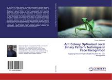 Bookcover of Ant Colony Optimized Local Binary Pattern Technique in Face Recognition