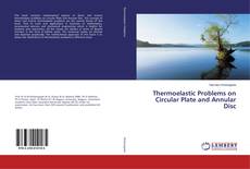 Copertina di Thermoelastic Problems on Circular Plate and Annular Disc