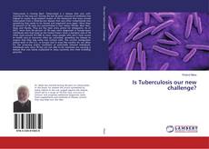 Copertina di Is Tuberculosis our new challenge?