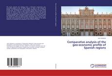Copertina di Comparative analysis of the geo-economic profile of Spanish regions