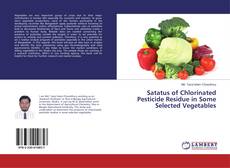 Portada del libro de Satatus of Chlorinated Pesticide Residue in Some Selected Vegetables
