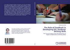 Bookcover of The Role of Feedback in Developing EFL Students' Writing Skills