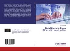 Bookcover of Digital Rhetoric: Doing things with words online