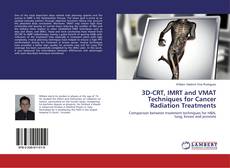 3D-CRT, IMRT and VMAT Techniques for Cancer Radiation Treatments kitap kapağı