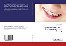 Clinical Innovations in Orthodontics in 21st Century的封面