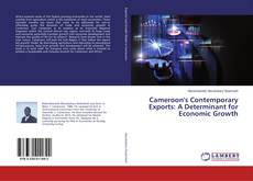 Bookcover of Cameroon's Contemporary Exports: A Determinant for Economic Growth