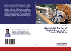 Machinability Studies of Bearing Steels by Face Turning Operation的封面