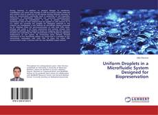 Обложка Uniform Droplets in a Microfluidic System Designed for Biopreservation