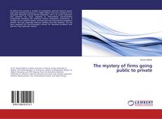 The mystery of firms going public to private kitap kapağı