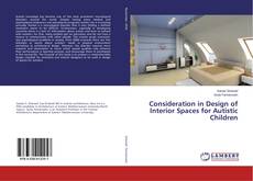 Bookcover of Consideration in Design of Interior Spaces for Autistic Children