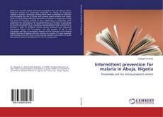 Buchcover von Intermittent prevention for malaria in Abuja, Nigeria