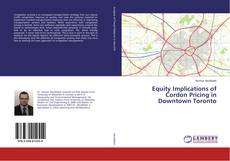 Capa do livro de Equity Implications of Cordon Pricing in Downtown Toronto 