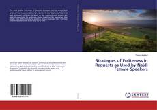 Couverture de Strategies of Politeness in Requests as Used by Najdi Female Speakers