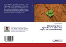 Copertina di Managing Risk in Agriculture in Semi-Arid Tropics of Andhra Pradesh