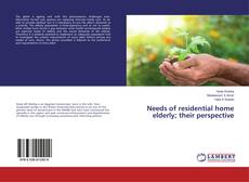 Portada del libro de Needs of residential home elderly; their perspective