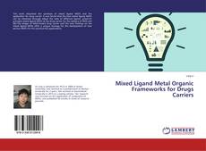 Copertina di Mixed Ligand Metal Organic Frameworks for Drugs Carriers