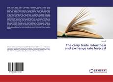 Copertina di The carry trade robustness and exchange rate forecast