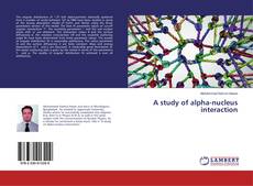 Buchcover von A study of alpha-nucleus interaction