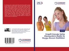 Capa do livro de Engelli Çocuğa Sahip Ebeveynlerin Kişilik Ve Duygu Durum Özellikleri 