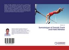 Somatotype of Female Track and Field Athletes的封面
