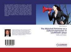 Portada del libro de The Abjected Feminine as a cultural expression in Lochhead's plays