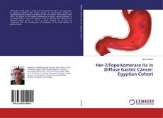 Copertina di Her-2/Topoisomerase IIa in Diffuse Gastric Cancer: Egyptian Cohort