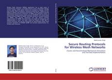 Secure Routing Protocols for Wireless Mesh Networks kitap kapağı