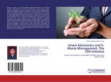 Bookcover of Green Electronics and E-Waste Management: The CSR Initiative