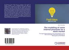 Обложка The modeling of some internal processes on a stock market