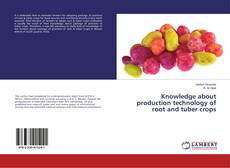 Copertina di Knowledge about production technology of root and tuber crops