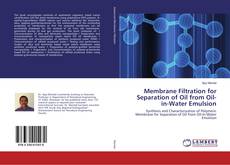Bookcover of Membrane Filtration for Separation of Oil from Oil-in-Water Emulsion