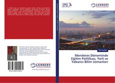 Portada del libro de Menderes Döneminde Eğitim Politikası, Yerli ve Yabancı Bilim Uzmanları